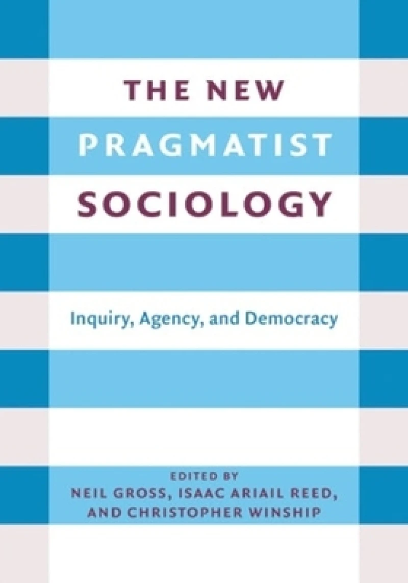The New Pragmatist Sociology