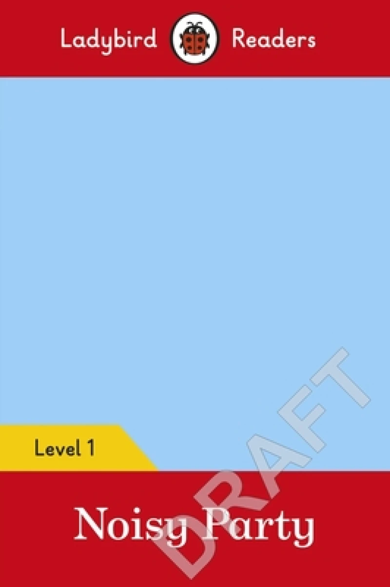 Ladybird Readers Level 1 - Pablo - Noisy Party (ELT Graded Reader)