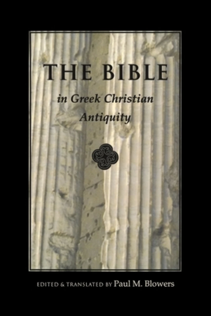 Bible in Greek Christian Antiquity