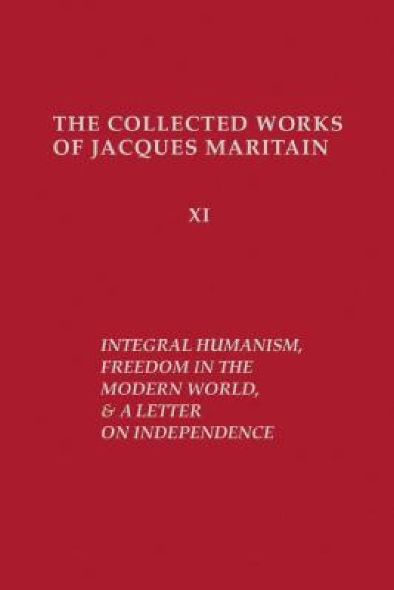 Integral Humanism, Freedom in the Modern World, and a Letter on Independence, Revised Edition