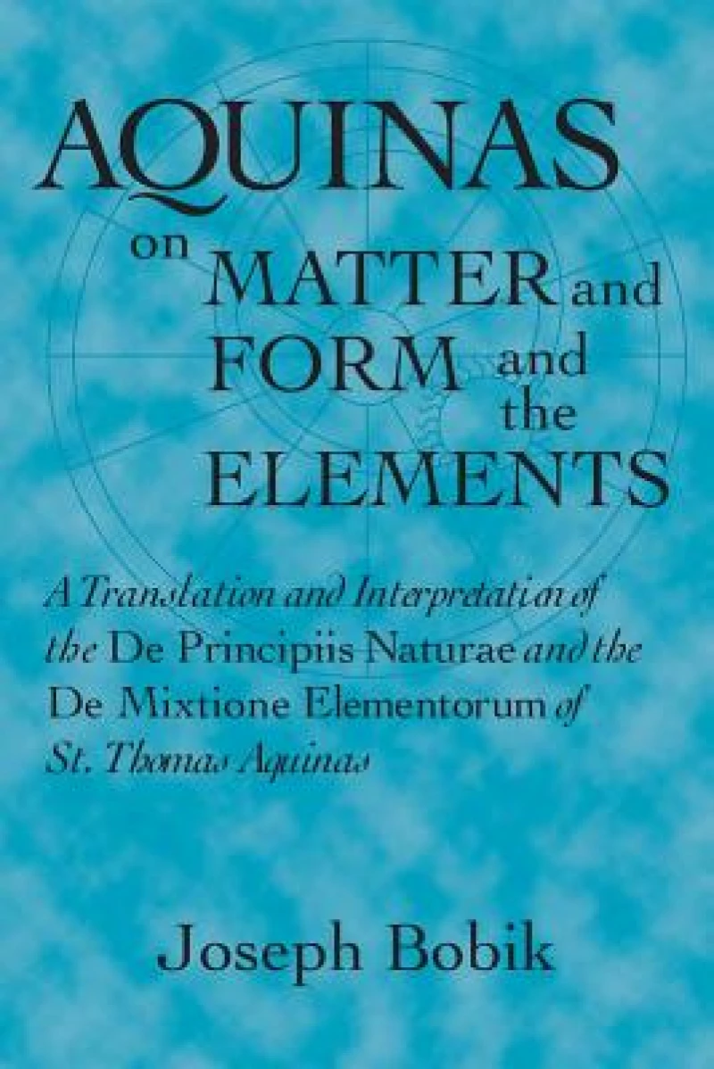Aquinas on Matter and Form and the Elements
