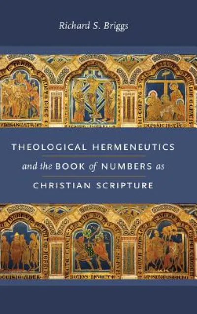 Theological Hermeneutics and the Book of Numbers As Christian Scripture