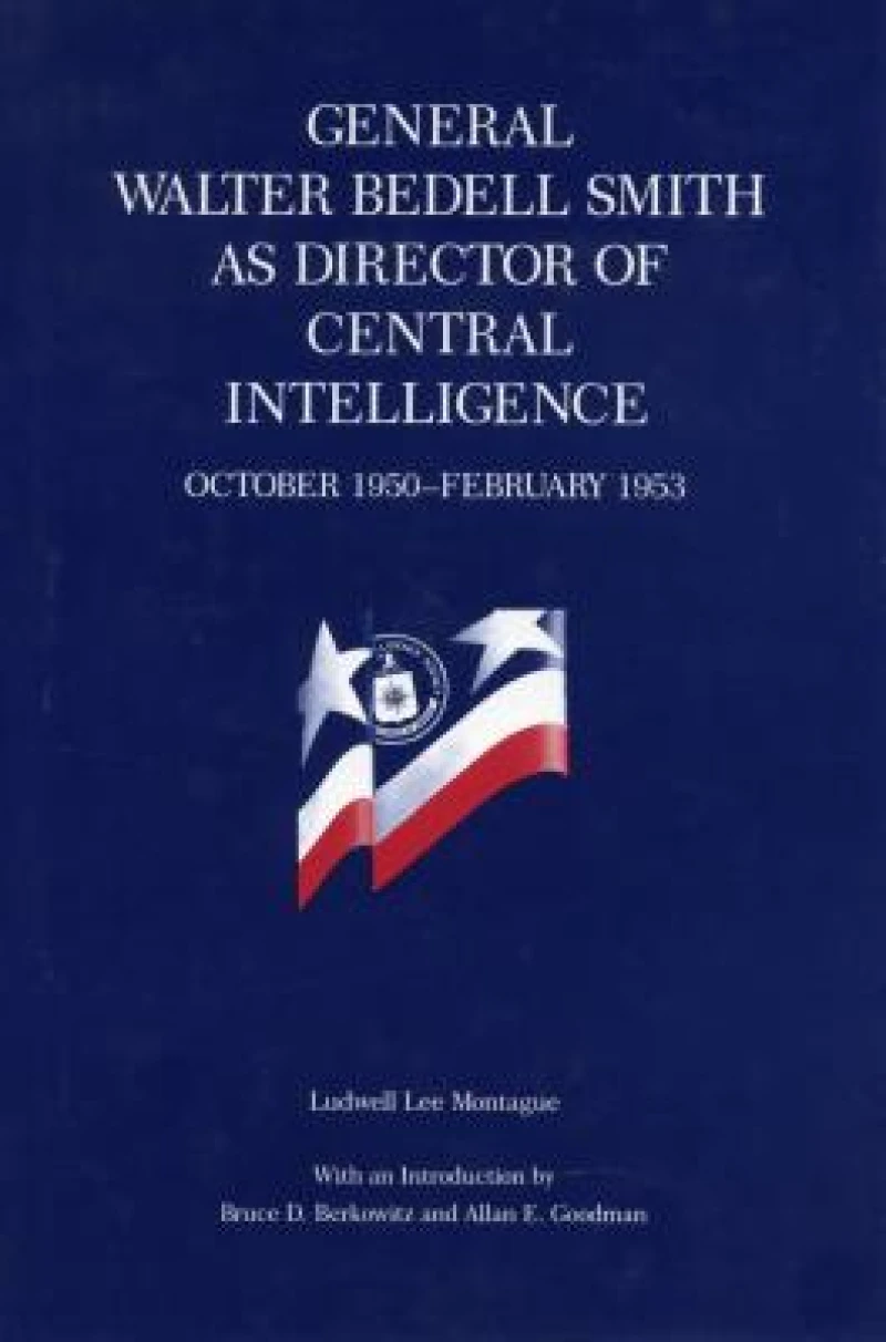 General Walter Bedell Smith as Director of Central Intelligence, October 1950–February 1953