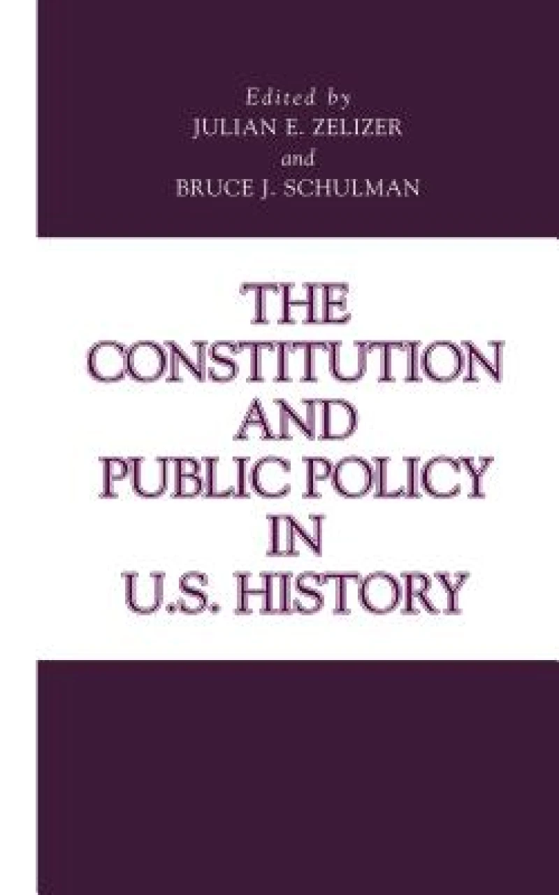 The Constitution and Public Policy in U.S. History