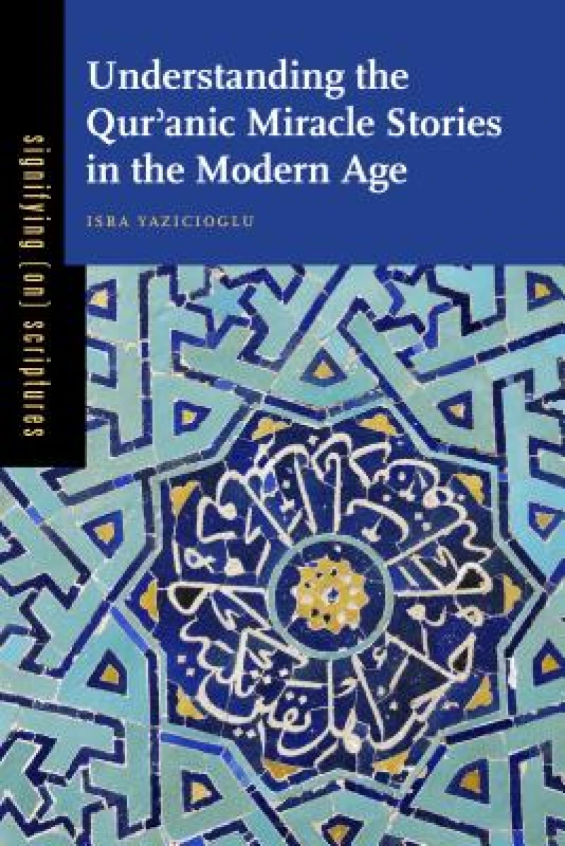 Understanding the Qur?anic Miracle Stories in the Modern Age