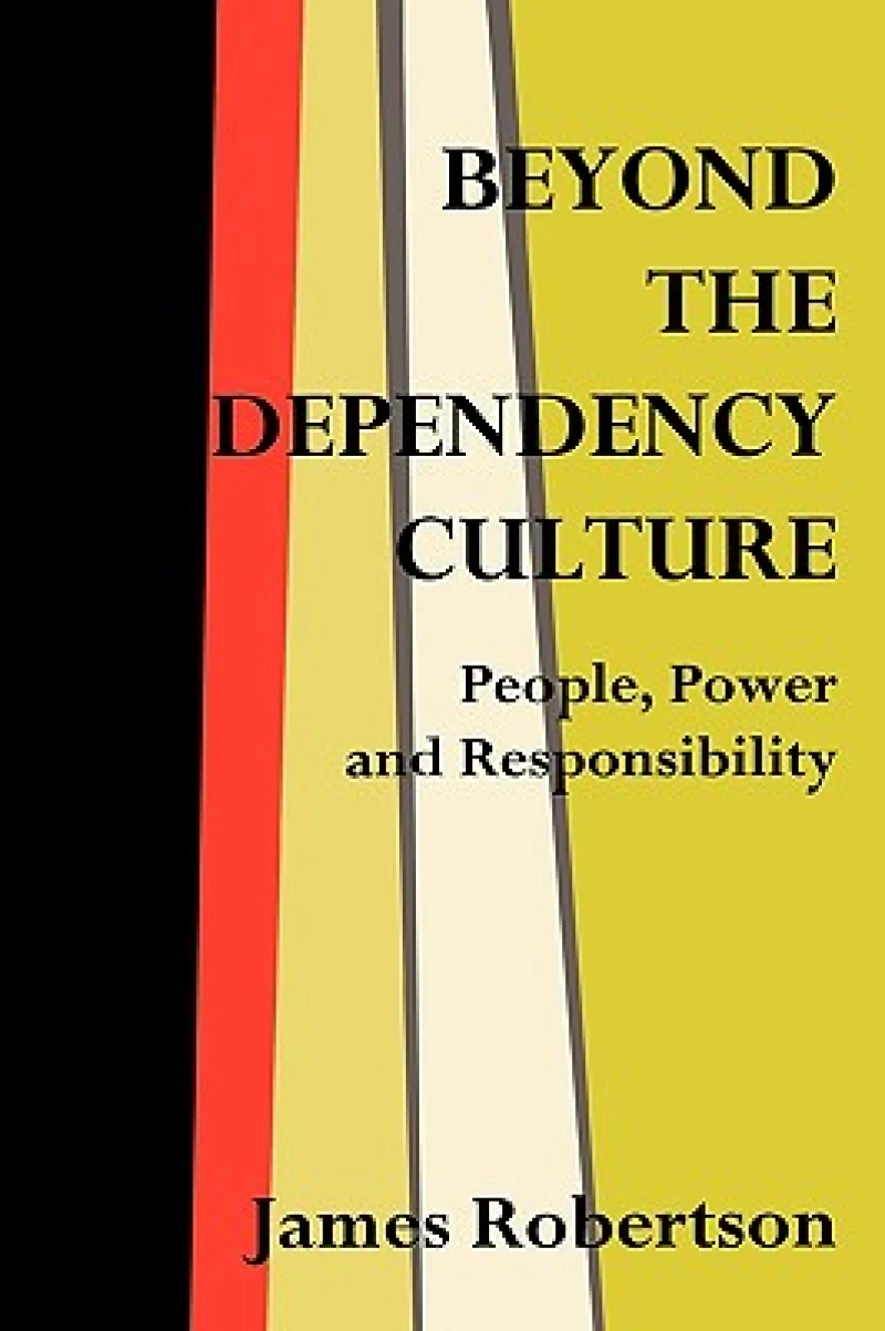 Beyond the Dependency Culture