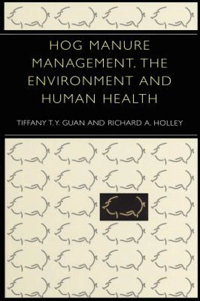 Hog Manure Management, the Environment and Human Health