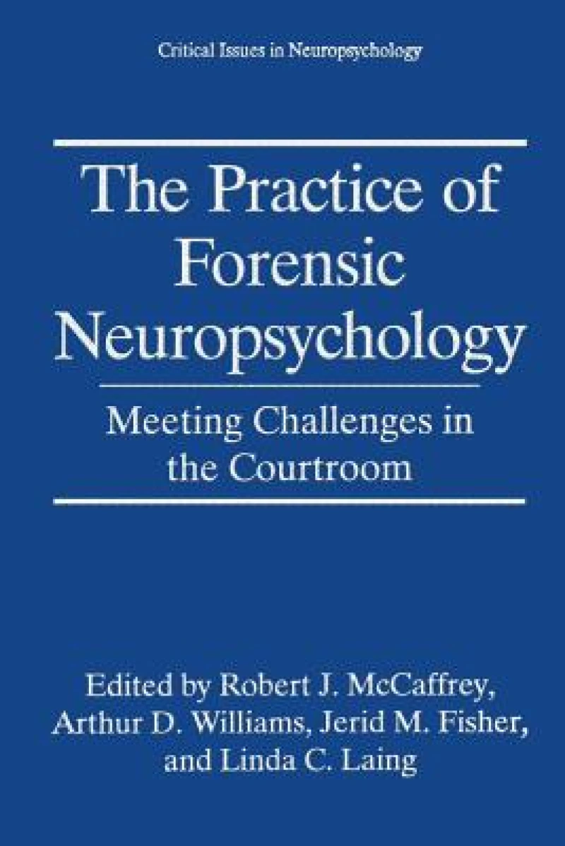 The Practice of Forensic Neuropsychology