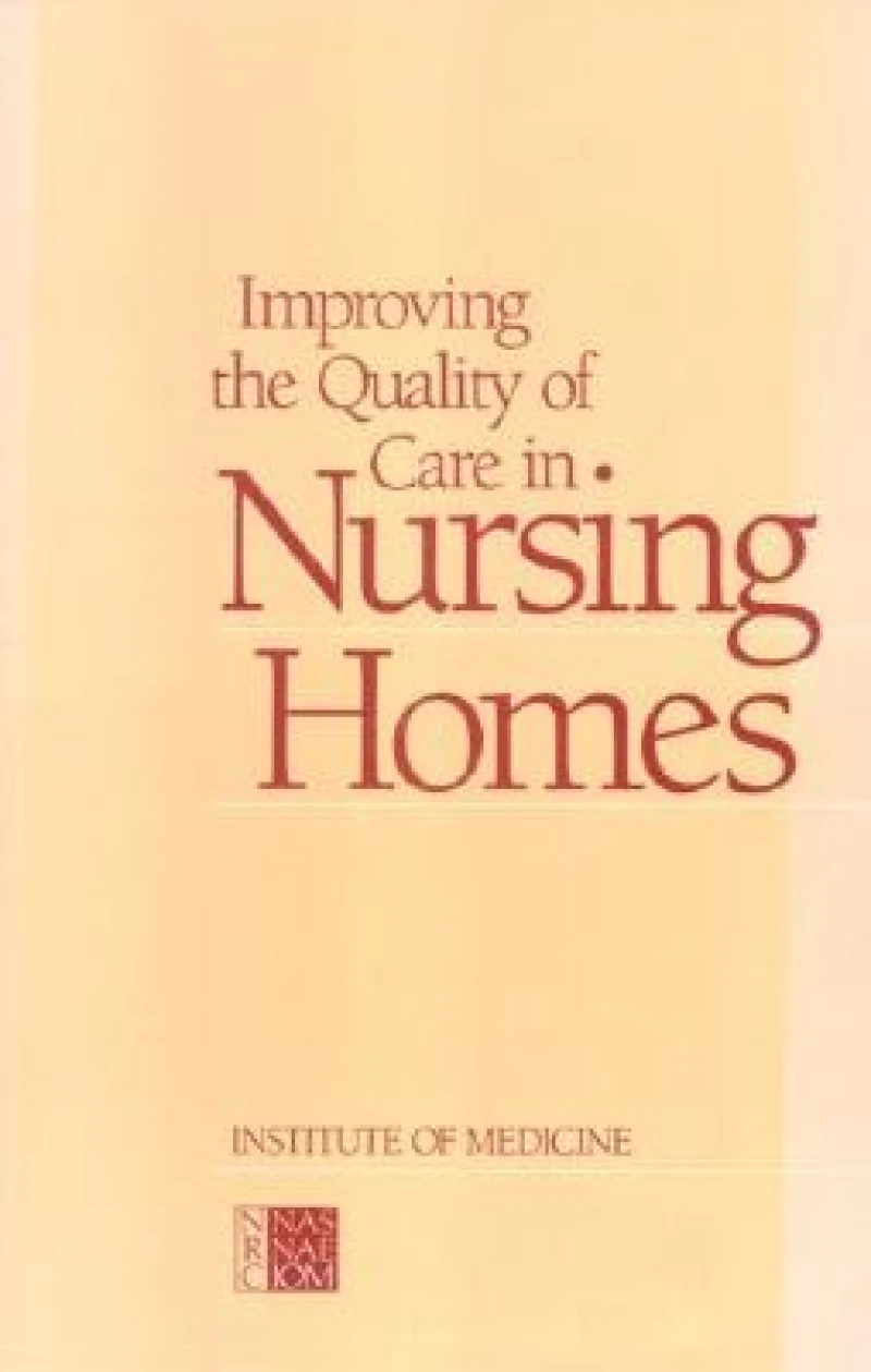 Improving the Quality of Care in Nursing Homes