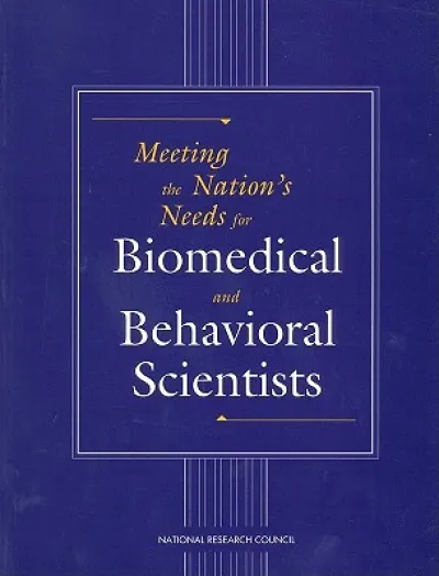 Meeting the Nation's Needs for Biomedical and Behavioral Scientists