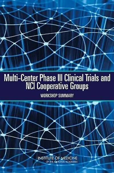 Multi-Center Phase III Clinical Trials and NCI Cooperative Groups