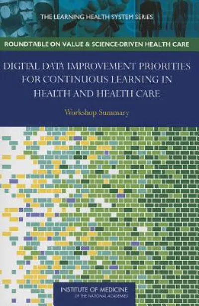 Digital Data Improvement Priorities for Continuous Learning in Health and Health Care