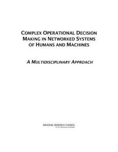 Complex Operational Decision Making in Networked Systems of Humans and Machines