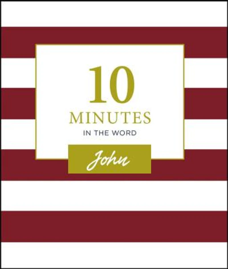 10 Minutes in the Word, John