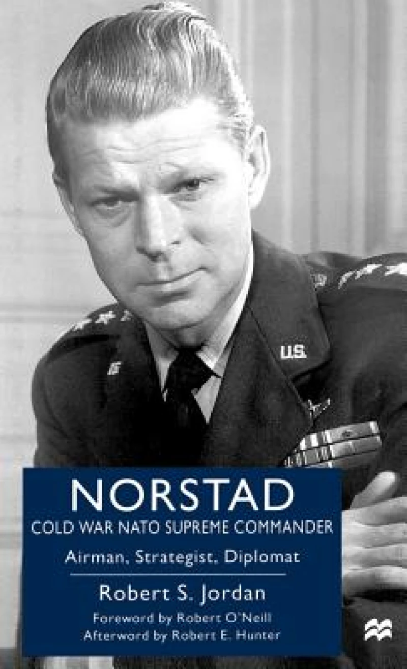 Norstad: Cold-War NATO Supreme Commander