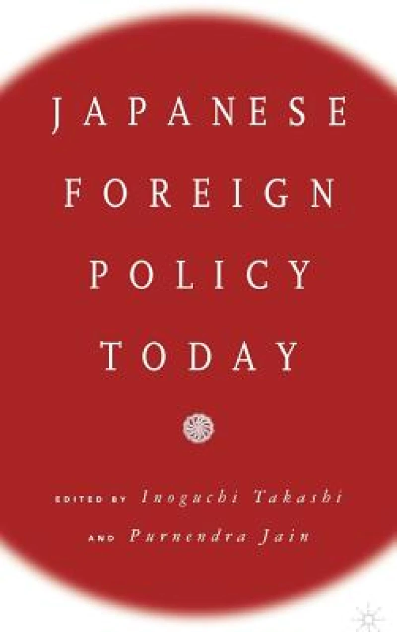Japanese Foreign Policy Today