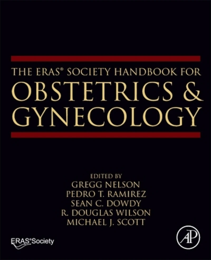 The ERAS® Society Handbook for Obstetrics & Gynecology