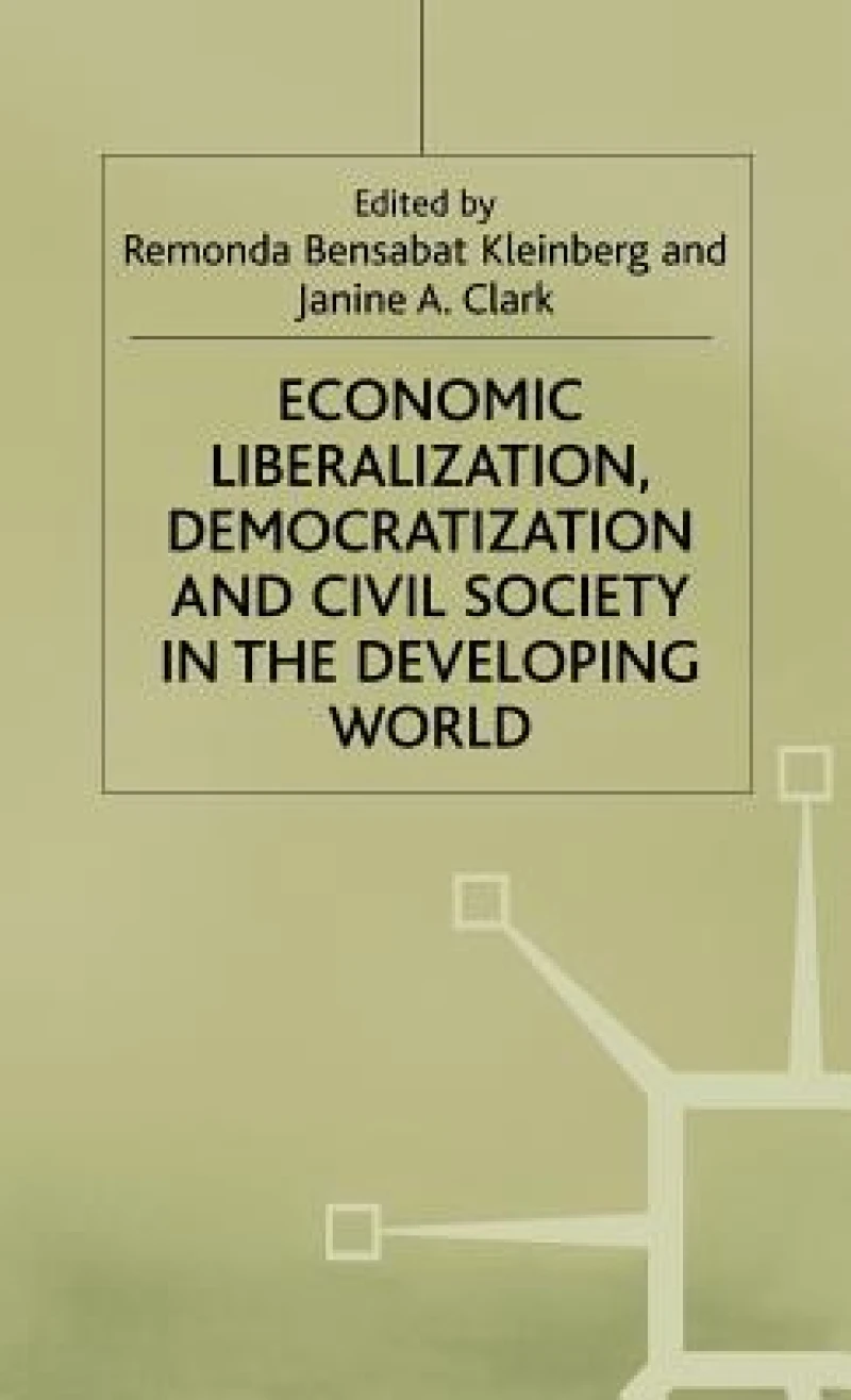 Economic Liberalization, Democratization and Civil Society in the Developing World