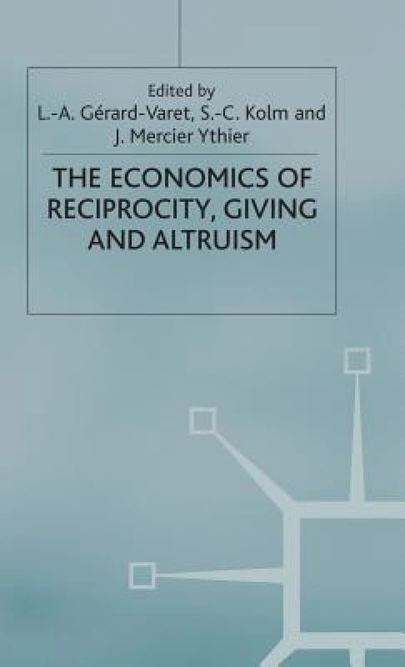 Economics of Reciprocity, Giving and Altruism