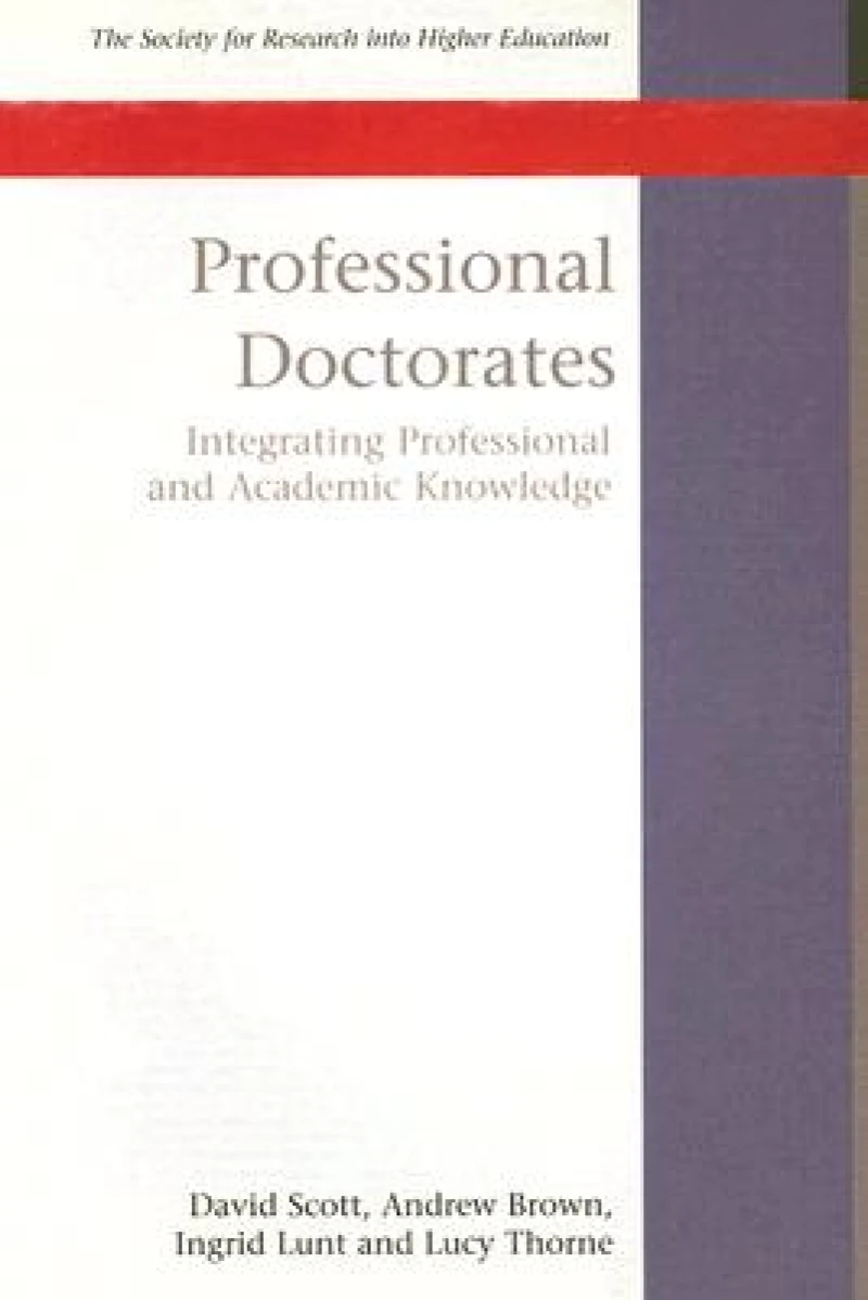 Professional Doctorates: Integrating Academic and Professional Knowledge