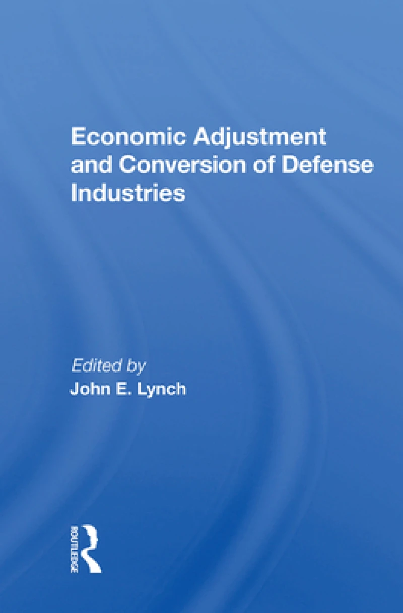 Economic Adjustment and Conversion of Defense Industries