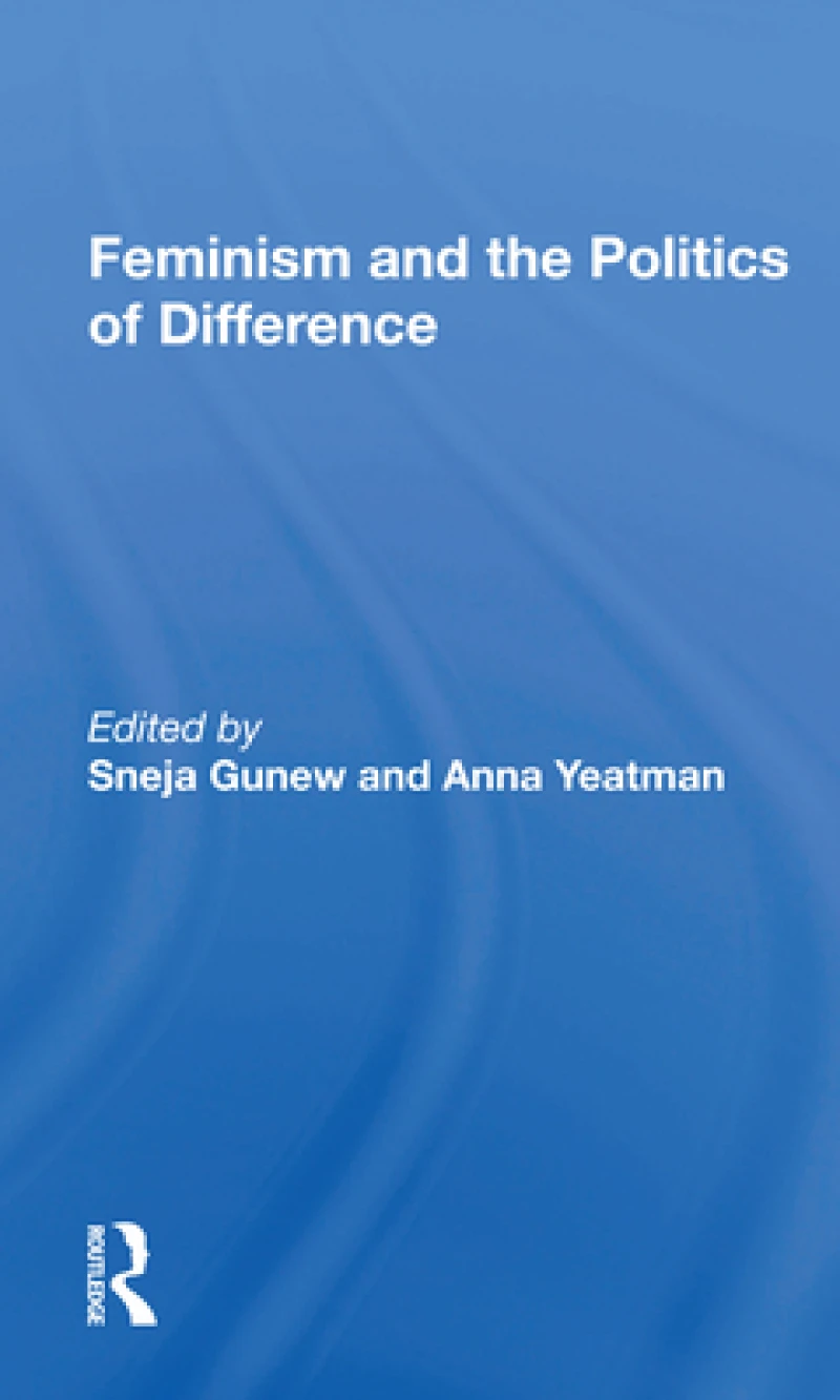 Feminism and the Politics of Difference