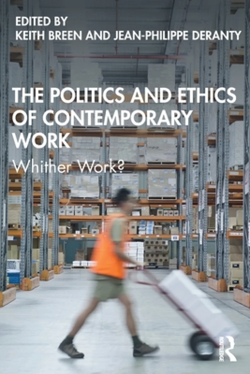 The Politics and Ethics of Contemporary Work