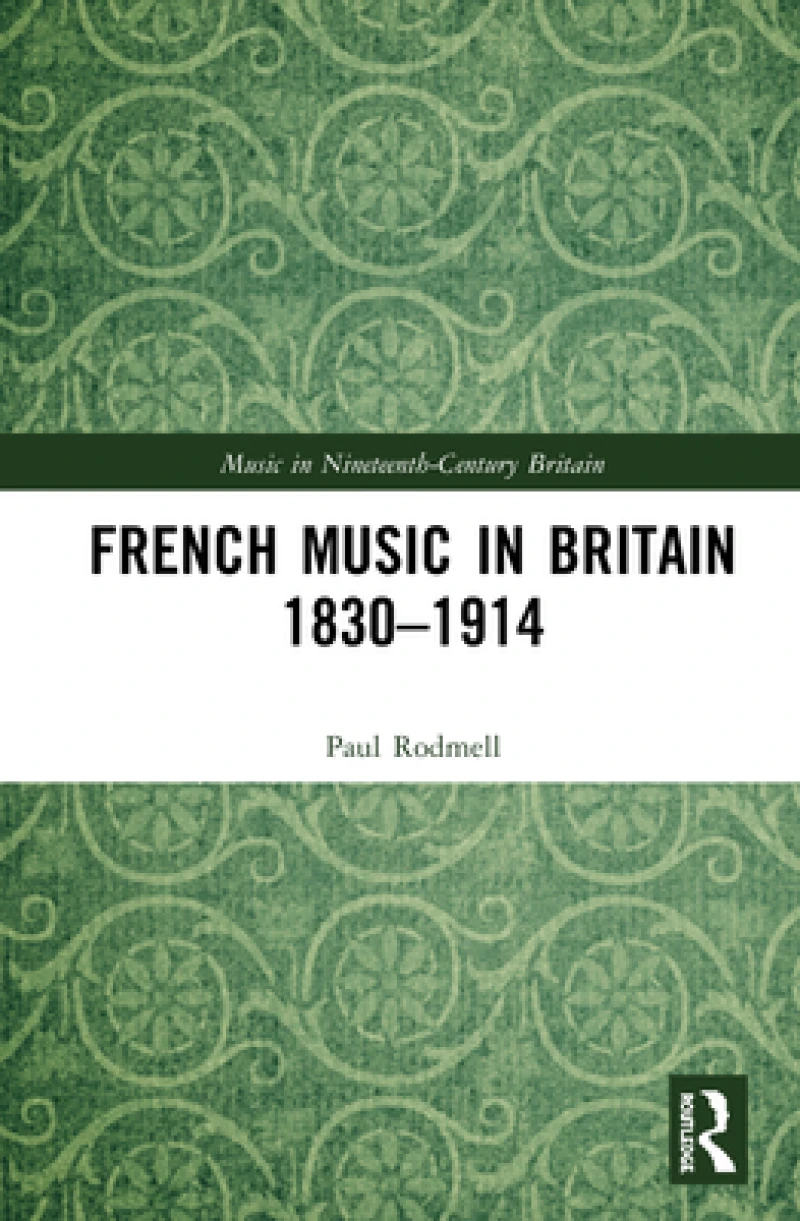 French Music in Britain 1830–1914