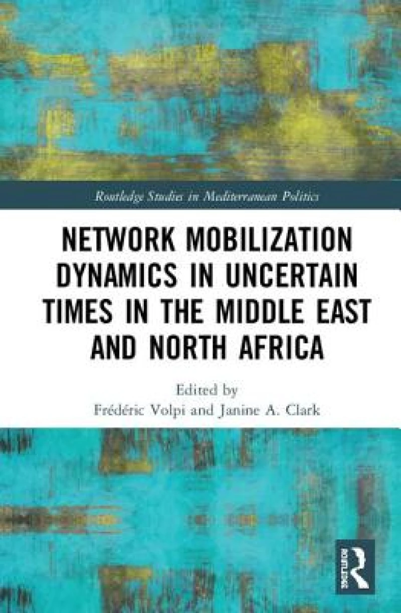 Network Mobilization Dynamics in Uncertain Times in the Middle East and North Africa