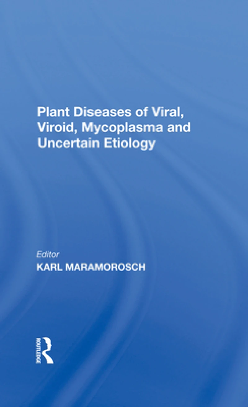Plant Diseases Of Viral, Viroid, Mycoplasma And Uncertain Etiology