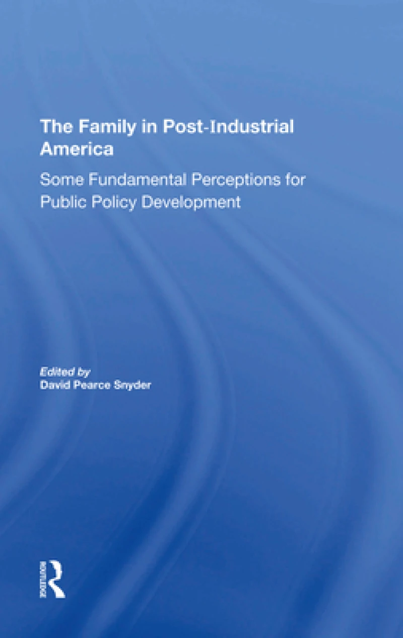 The Family In Postindustrial America