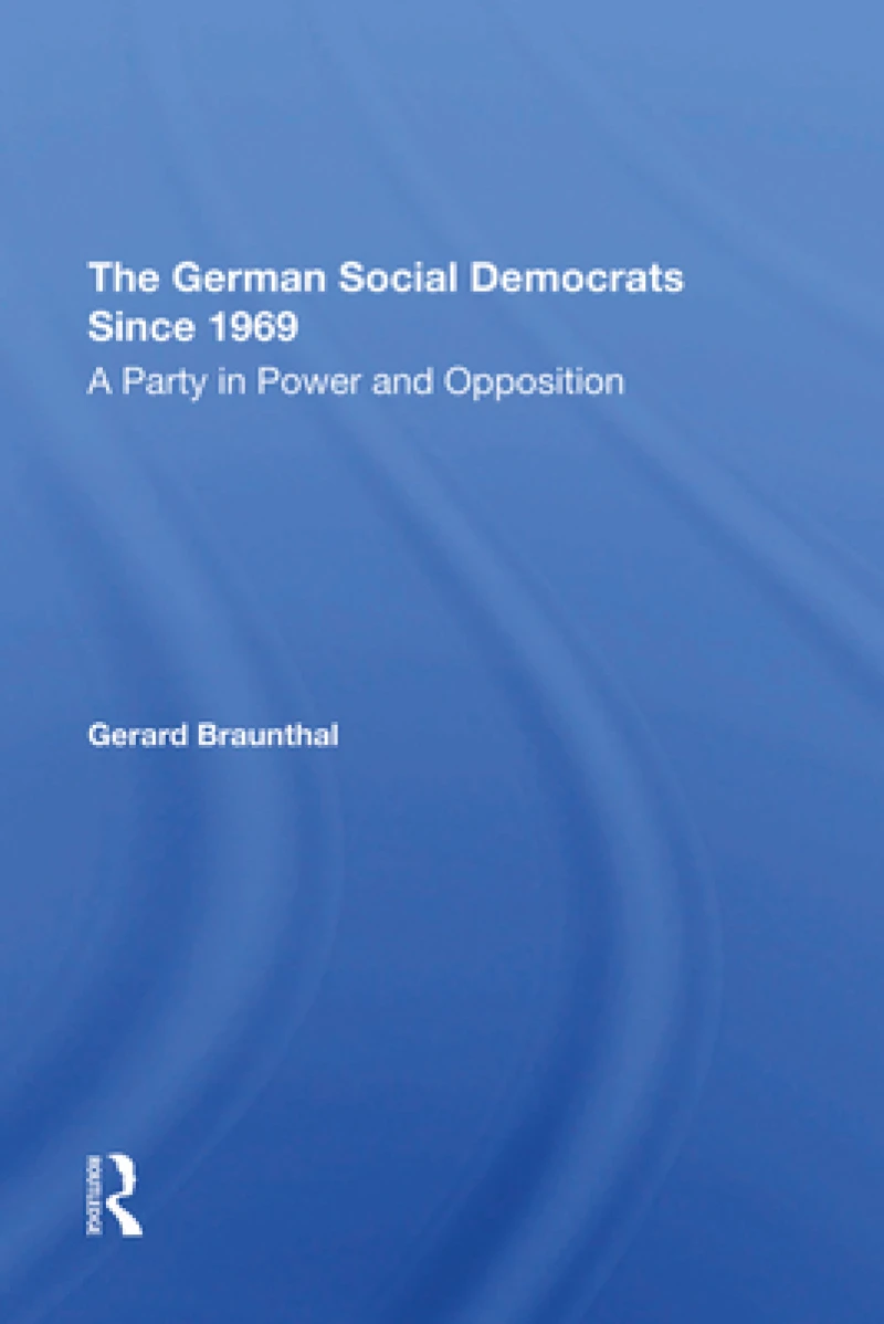 The German Social Democrats Since 1969