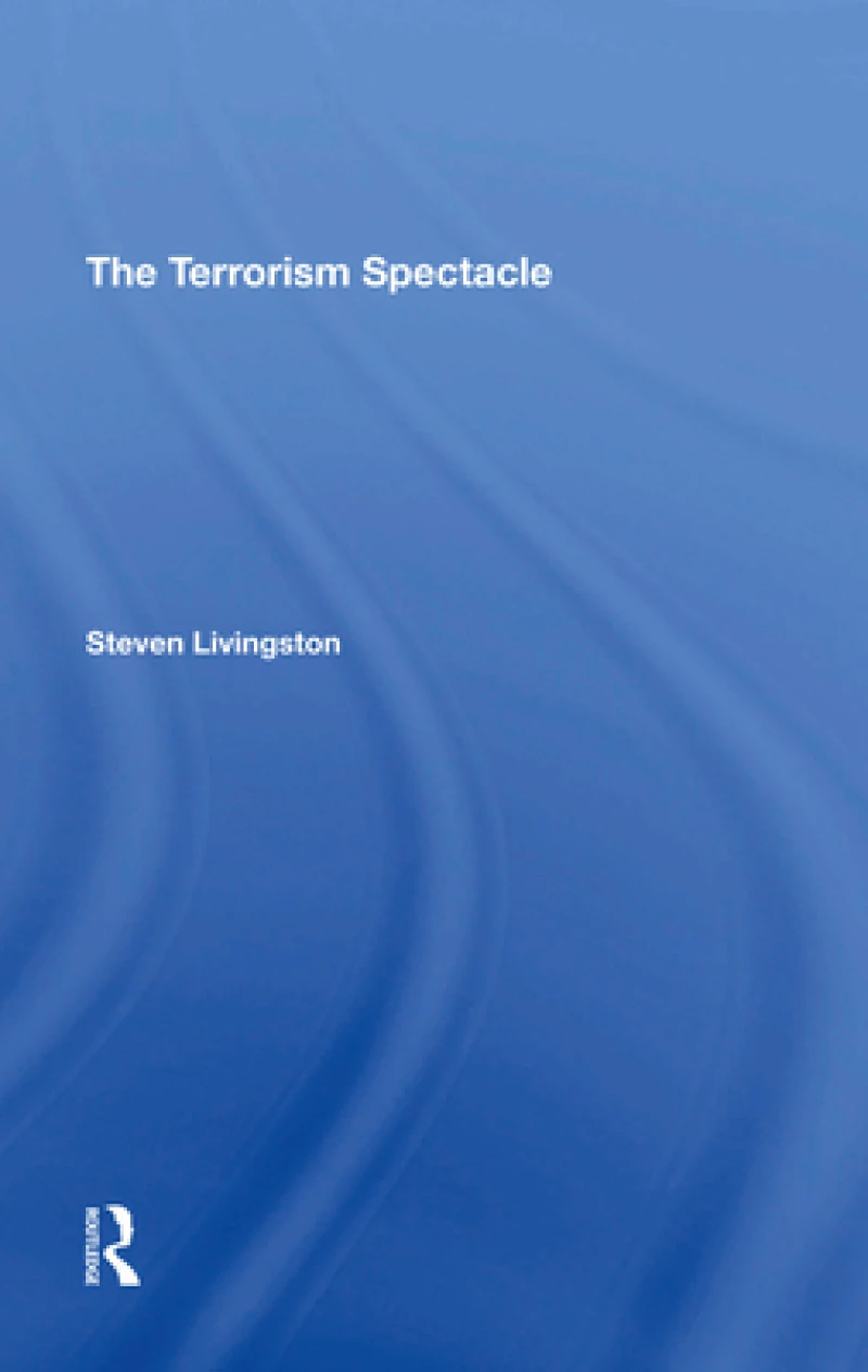 The Terrorism Spectacle