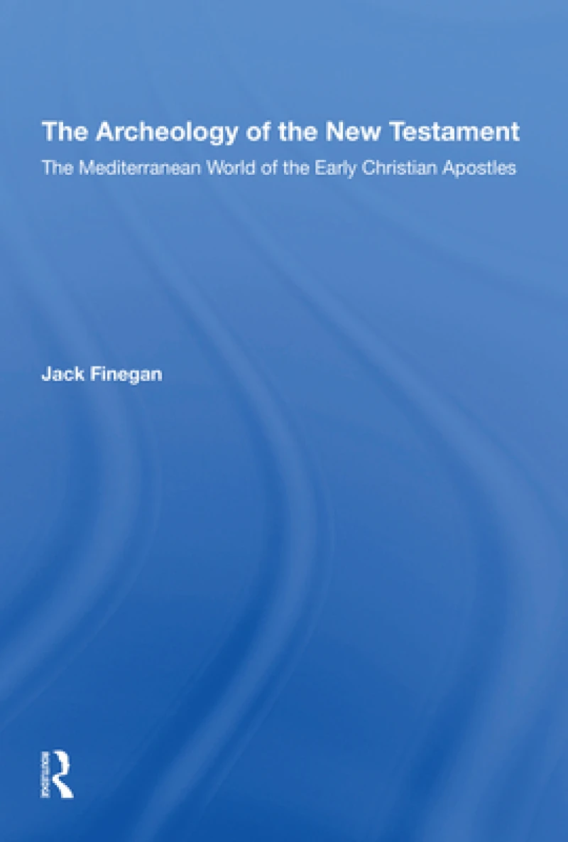 The Archaeology Of The New Testament