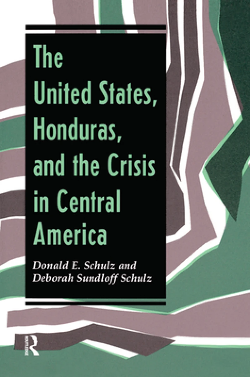 The United States, Honduras, And The Crisis In Central America