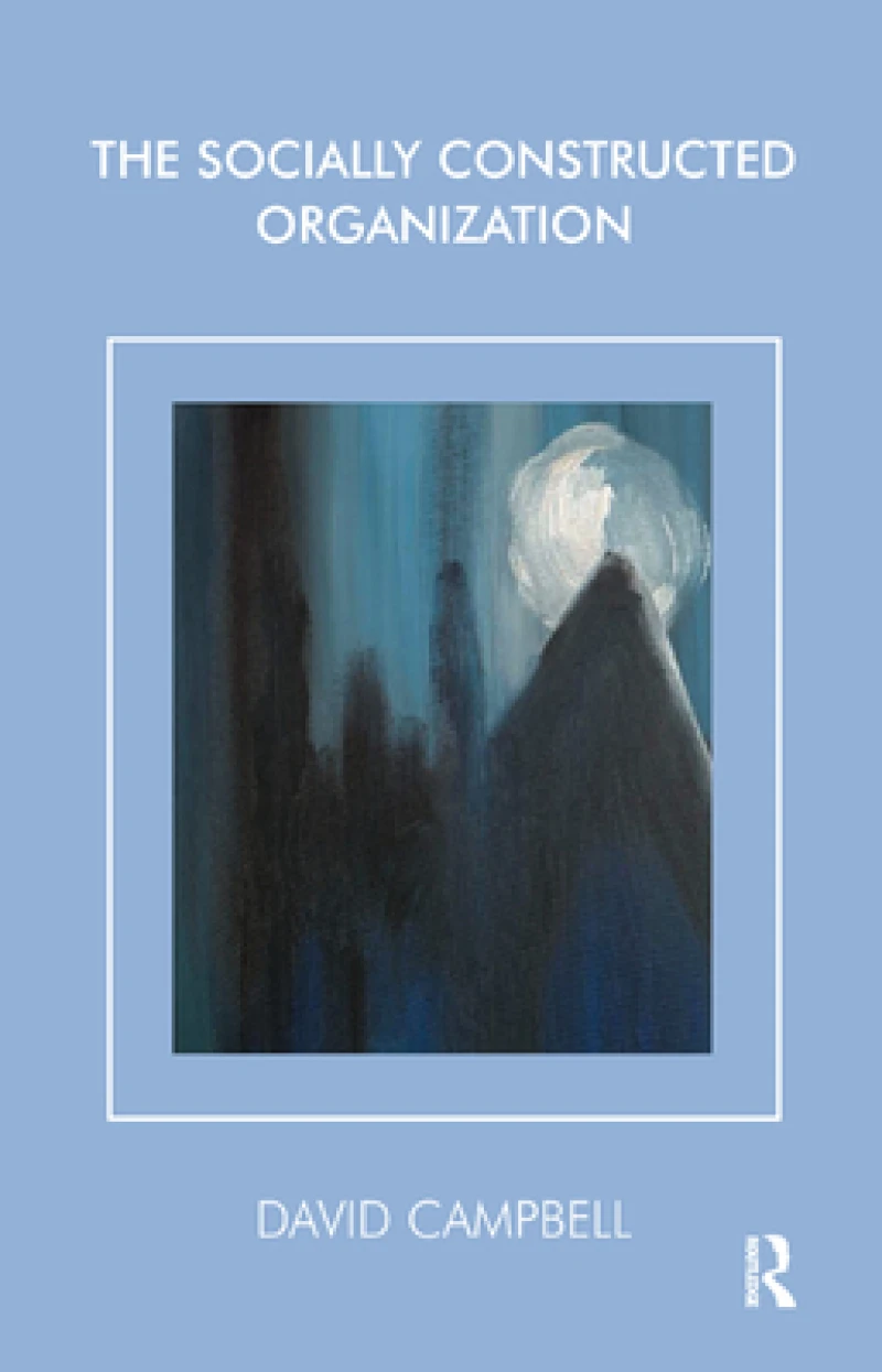 The Socially Constructed Organization