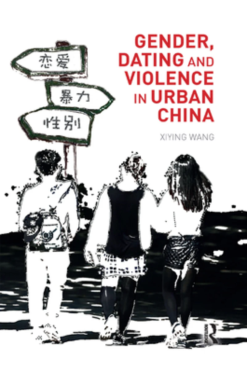 Gender, Dating and Violence in Urban China
