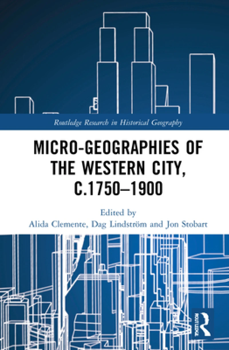 Micro-geographies of the Western City, c.1750–1900