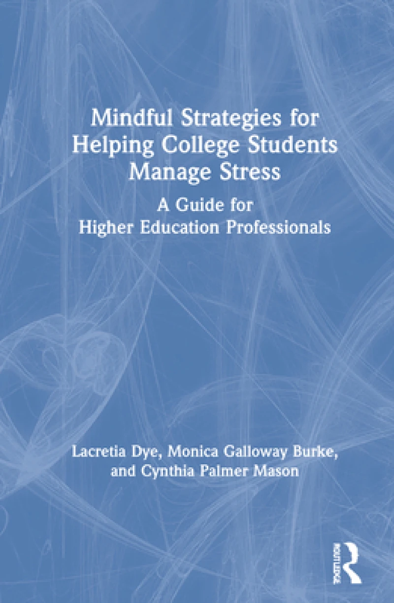 Mindful Strategies for Helping College Students Manage Stress