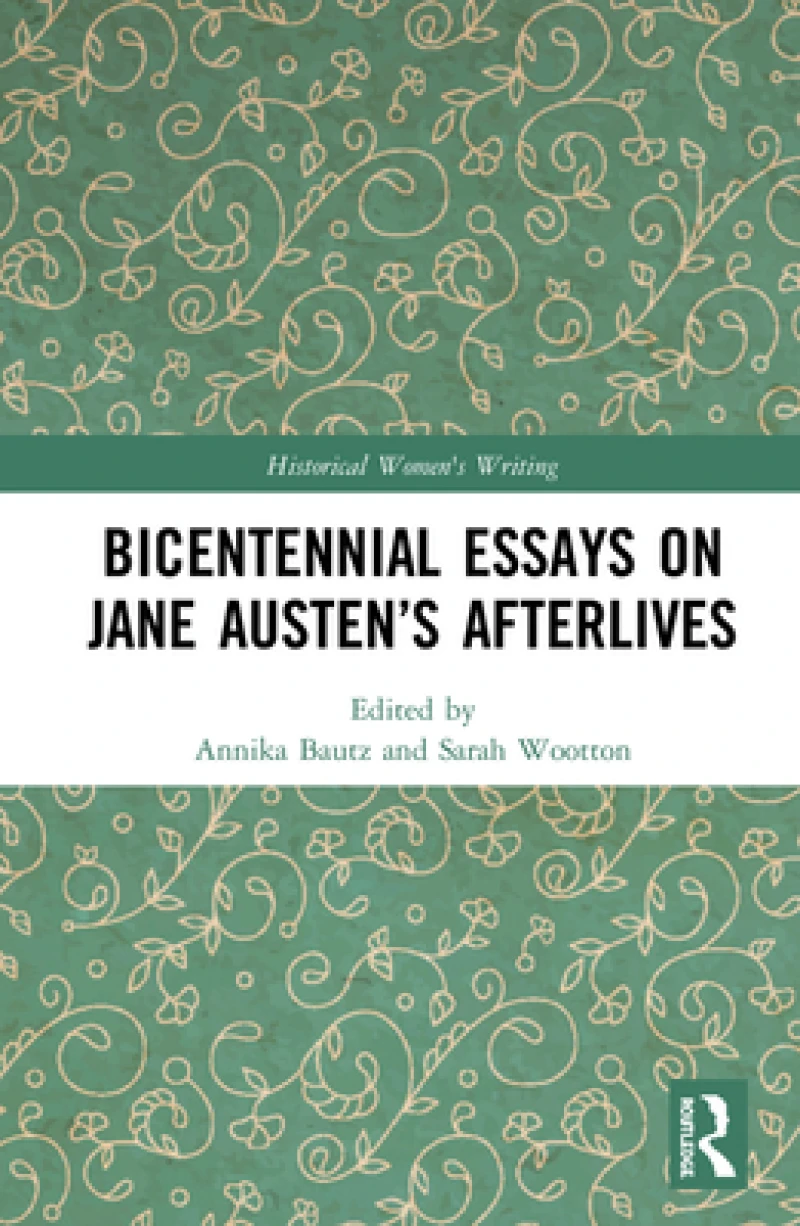 Bicentennial Essays on Jane Austen’s Afterlives