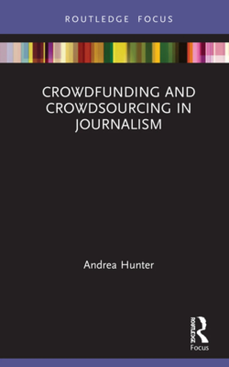 Crowdfunding and Crowdsourcing in Journalism