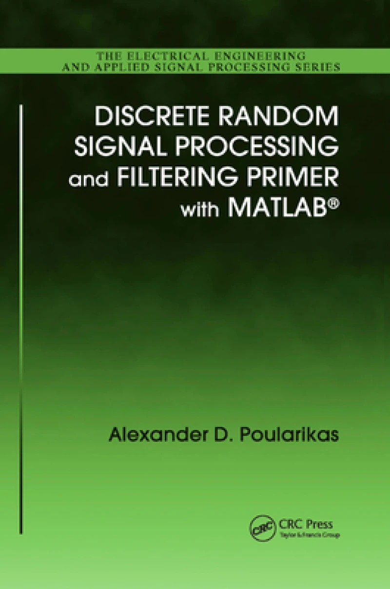 Discrete Random Signal Processing and Filtering Primer with MATLAB