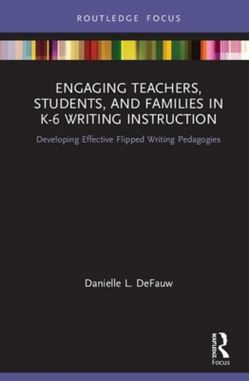 Engaging Teachers, Students, and Families in K-6 Writing Instruction