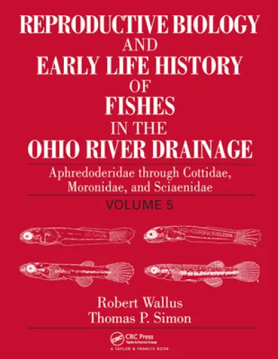 Reproductive Biology and Early Life History of Fishes in the Ohio River Drainage