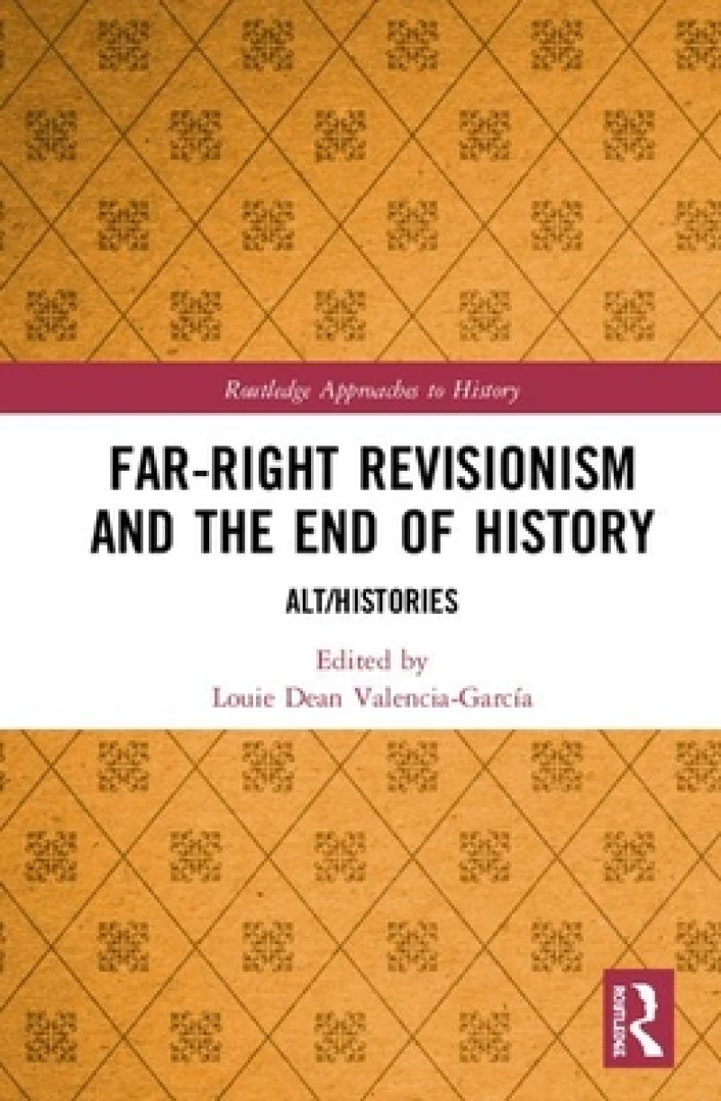 Far-Right Revisionism and the End of History