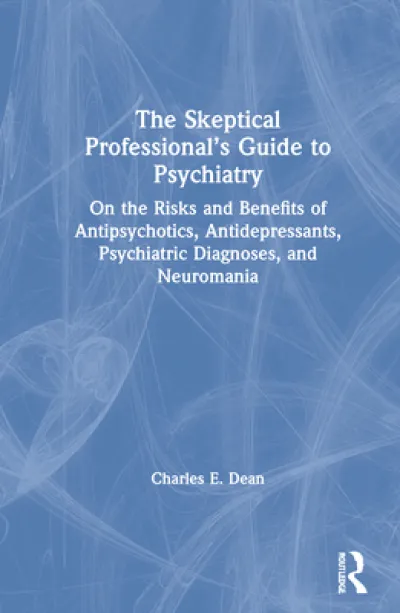 The Skeptical Professional?s Guide to Psychiatry
