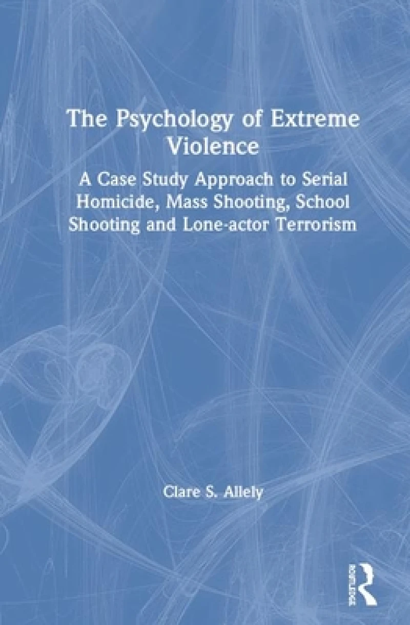 The Psychology of Extreme Violence
