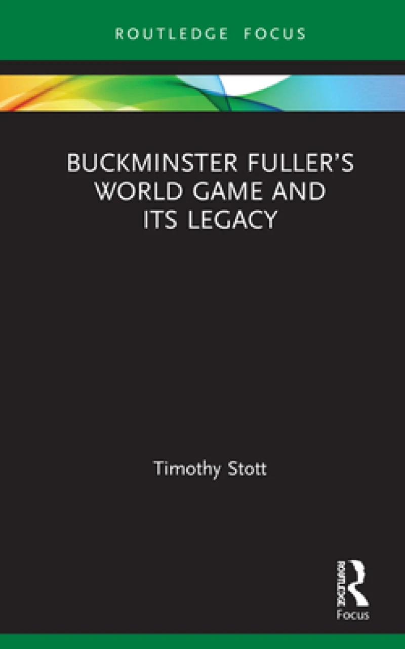 Buckminster Fuller?s World Game and Its Legacy