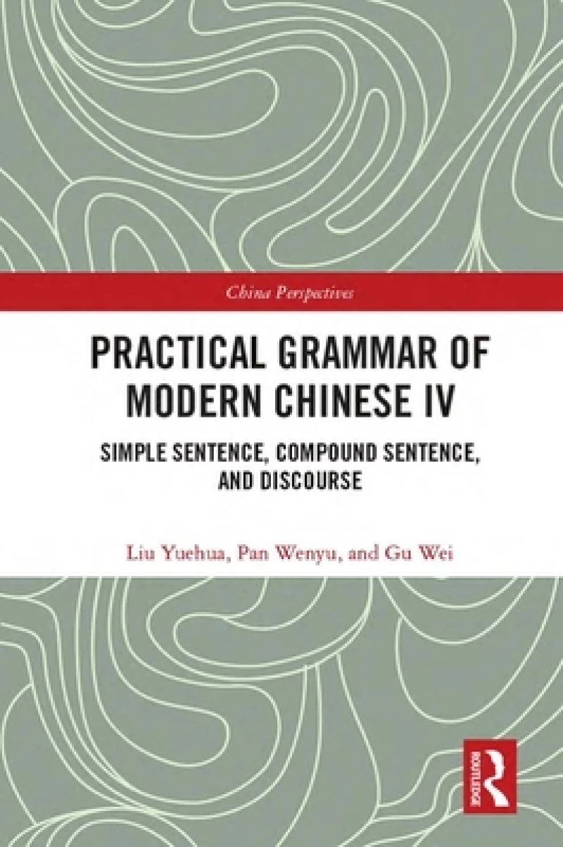 Practical Grammar of Modern Chinese IV