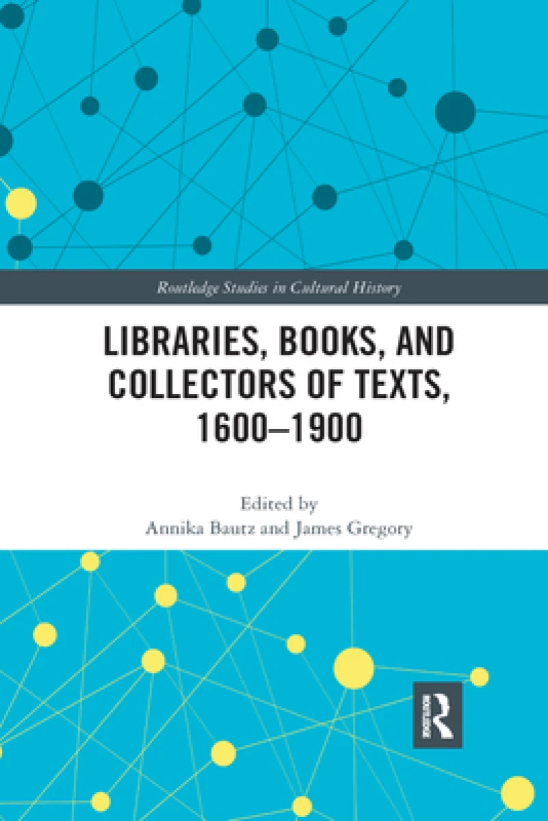 Libraries, Books, and Collectors of Texts, 1600-1900